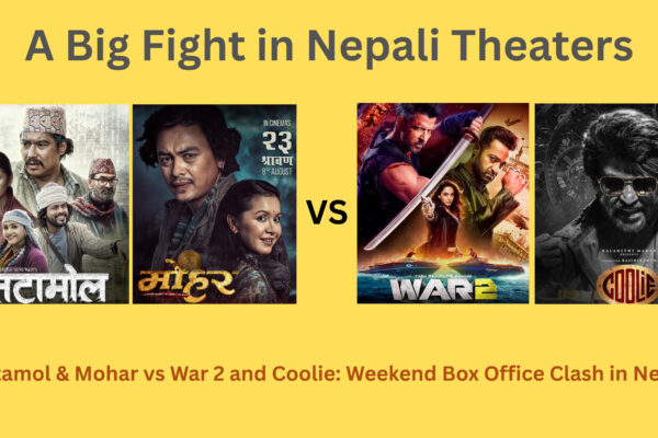 Poster of Hindi films War 2 and Coolie alongside Nepali films Cetamol and Mohar at Nepal cinemas